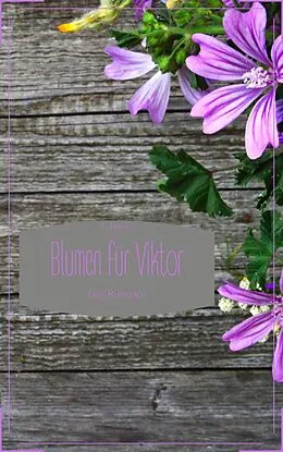 E-Book (epub) Blumen für Viktor von L. Hawke
