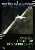 E-Book (epub) DIE TERRANAUTEN, Band 87: LABYRINTH DES SCHRECKENS von Andreas Weiler