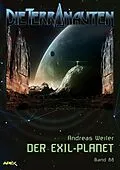 E-Book (epub) DIE TERRANAUTEN, Band 88: DER EXIL-PLANET von Andreas Weiler