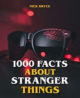 E-Book (epub) 1000 Facts About Stranger Things von Nick Bryce