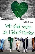 E-Book (epub) Wir sind mehr als Liebe - Damien von Allie Kinsley, A. K. Linn