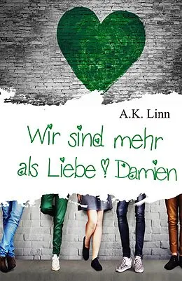 E-Book (epub) Wir sind mehr als Liebe - Damien von Allie Kinsley, A. K. Linn
