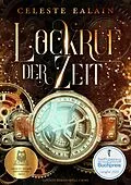 E-Book (epub) Lockruf der Zeit von Celeste Ealain