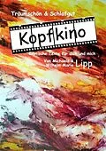 E-Book (epub) Kopfkino von Wilhelm Maria Lipp, Michaela Lipp