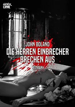 E-Book (epub) DIE HERREN EINBRECHER BRECHEN AUS von John Boland