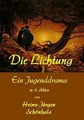 E-Book (epub) Die Lichtung von Heinz-Jürgen Schönhals