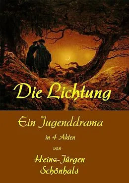E-Book (epub) Die Lichtung von Heinz-Jürgen Schönhals