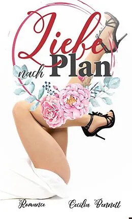 E-Book (epub) Liebe nach Plan von Cecilia Bennett