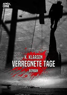 E-Book (epub) VERREGNETE TAGE von K. Klaasen