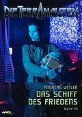 E-Book (epub) DIE TERRANAUTEN, Band 90: DAS SCHIFF DES FRIEDENS von Andreas Weiler