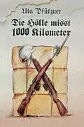 E-Book (epub) Die Hölle misst 1000 Kilometer von Uta Pfützner