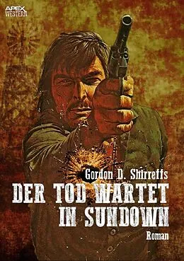 E-Book (epub) DER TOD WARTET IN SUNDOWN von Gordon D. Shirreffs