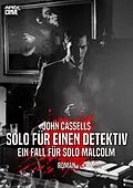 E-Book (epub) SOLO FÜR EINEN DETEKTIV - EIN FALL FÜR SOLO MALCOLM von John Cassells