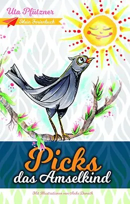 E-Book (epub) Picks, das Amselkind von Uta Pfützner