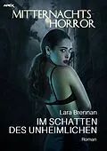 E-Book (epub) MITTERNACHTS-HORROR: IM SCHATTEN DES UNHEIMLICHEN von Lara Brennan