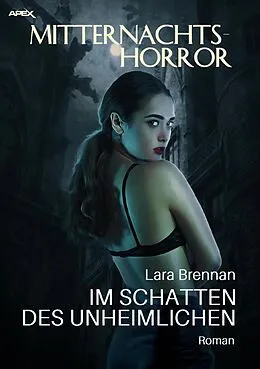E-Book (epub) MITTERNACHTS-HORROR: IM SCHATTEN DES UNHEIMLICHEN von Lara Brennan