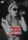 E-Book (epub) ETWAS BITTER IM GESCHMACK von Harry Carmichael