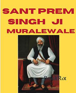 E-Book (epub) Sant Prem Singh Ji Muralewale von Gary Singh