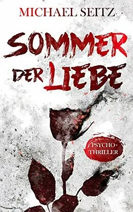 E-Book (epub) Sommer der Liebe - Psychothriller von Michael Seitz