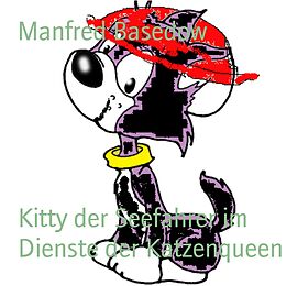 E-Book (epub) Kitty der Seefahrer im Dienste der Katzenqueen von Manfred Basedow