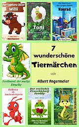 E-Book (epub) 7 wunderschöne Tiermärchen von Albert Christian Angermeier