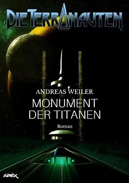 E-Book (epub) DIE TERRANAUTEN: MONUMENT DER TITANEN von Andreas Weiler