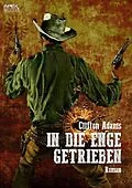E-Book (epub) IN DIE ENGE GETRIEBEN von Clifton Adams