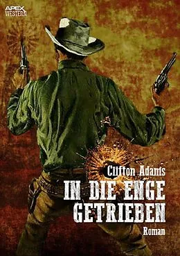 E-Book (epub) IN DIE ENGE GETRIEBEN von Clifton Adams