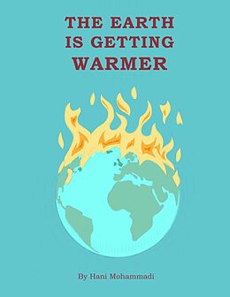 E-Book (epub) The Earth is Getting Warmer von Hani Mohammadi