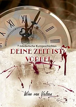 E-Book (epub) Deine Zeit ist vorbei von Wine van Velzen