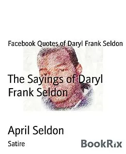 E-Book (epub) The Sayings of Daryl Frank Seldon von April Seldon