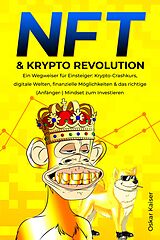 E-Book (epub) NFT & Krypto Revolution - Ein Wegweiser für Einsteiger von Oskar Kaiser