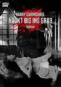 E-Book (epub) NACKT BIS INS GRAB von Harry Carmichael