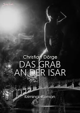 E-Book (epub) DAS GRAB AN DER ISAR von Christian Dörge