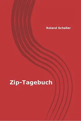 E-Book (epub) Zip-Tagebuch von Roland Scheller