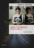E-Book (epub) KEIN DENKMAL FÜR EMILY von Sidney H. Courtier