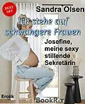 E-Book (epub) Ich stehe auf schwangere Frauen von Sandra Olsen