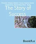 E-Book (epub) The Story of Success von Chandan Biswas, Mamun Hasan, Supriya Kumar Chakraborty