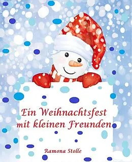 E-Book (epub) Ein Weihnachtsfest mit kleinen Freunden von Ramona Stolle