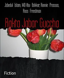 E-Book (epub) Rakta Jabar Guccha von Jabedul Islam, MD Abu Bakkar, Ronnie Prassas