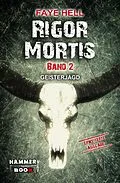 E-Book (epub) RIGOR MORTIS - BAND ZWEI - GEISTERJAGD von Markus Kastenholz, Azrael Ap Cwanderay, Faye Hell