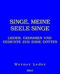 E-Book (epub) SINGE, MEINE SEELE SINGE von W e r n e r L e d e r