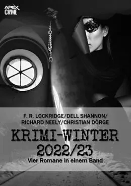 E-Book (epub) APEX KRIMI-WINTER 2022/23 von Christian Dörge, Richard Neely, F. R. Lockridge