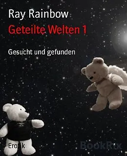 E-Book (epub) Geteilte Welten 1 von Ray Rainbow