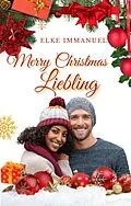E-Book (epub) Merry Christmas Liebling von Elke Immanuel