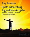 E-Book (epub) Späte Erleuchtung - Jugendfreie Ausgabe von Ray Rainbow