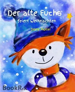 E-Book (epub) Der alte Fuchs feiert Weihnachten von Dörte Müller