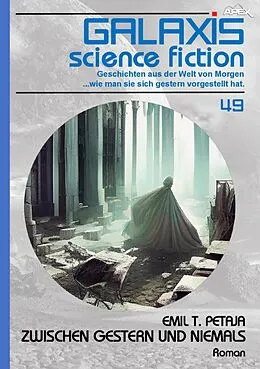 E-Book (epub) GALAXIS SCIENCE FICTION, Band 49: ZWISCHEN GESTERN UND NIEMALS von Emil T. Petaja