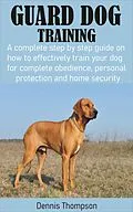 E-Book (epub) Guard Dog Training von Dennis Thompson