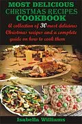 E-Book (epub) Most Delicious Christmas Recipes Cookbook von Isabella Williams